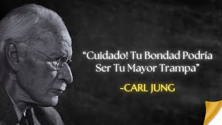 Si ERES UNA BUENA PERSONA, NECESITAS ESCUCHAR ESTO   Carl Jung