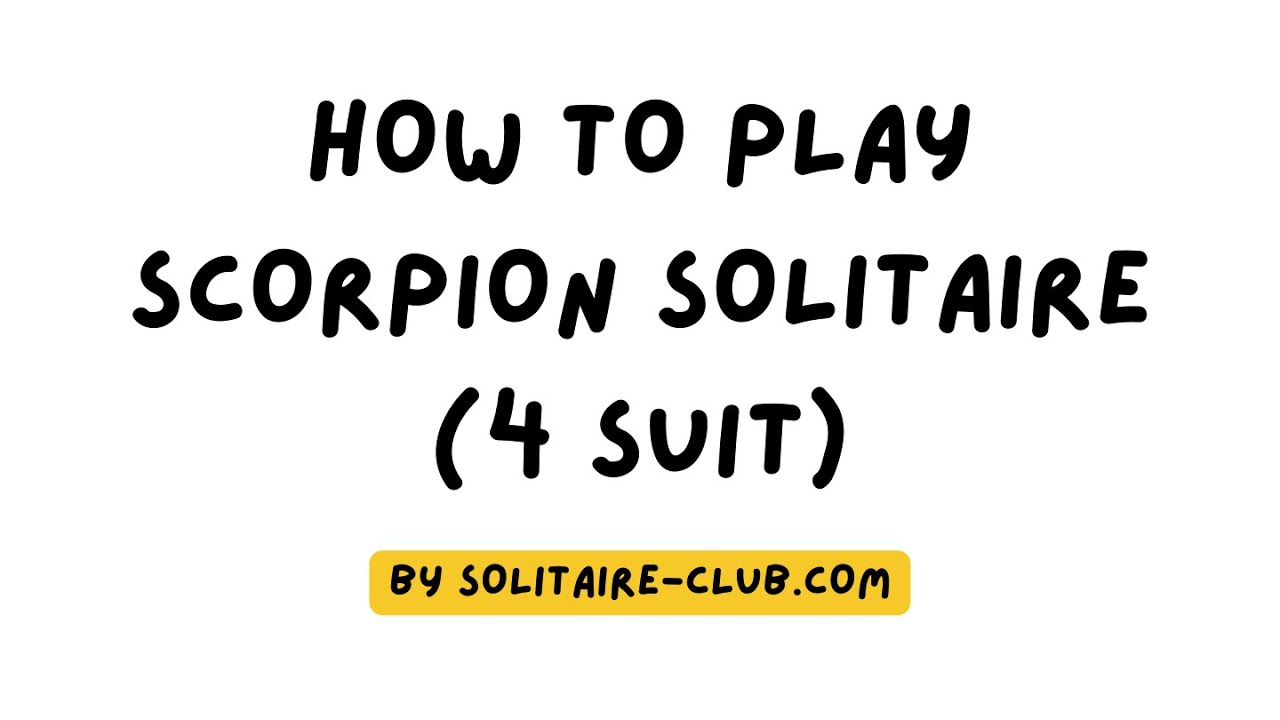 How to play Scorpion Solitaire (4 suit)