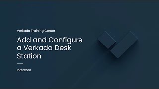 Download the video "Verkada Intercom | Add and Configure a Verkada Desk Station (Command Admin)"