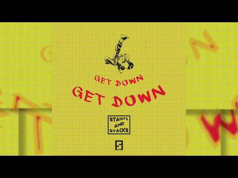 Stahyl & Stacks - Get Down Get Down (Official Audio)