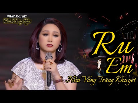Ru em nửa vầng trăng khuyết - Thái Hằng Nga
