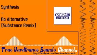 Synthesis - No Alternative (Substance Remix)
