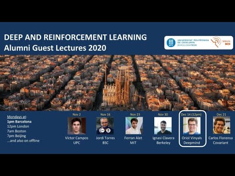 From AlphaGo to AlphaStar and beyond (Part I) - Oriol Vinyals - UPC TelecomBCN Barcelona 2020