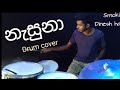 Nesuna නැසුනා Smokio Ft Dinesh Gamage Drum Cover Smokio Dinesh Gamage Drum Cover