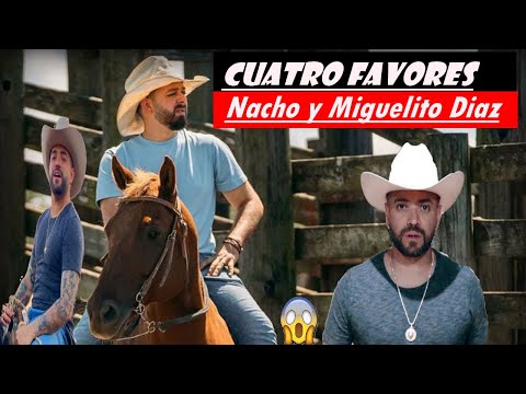 Nacho y Miguelito Díaz 🤠🤠 Cuatro Favores