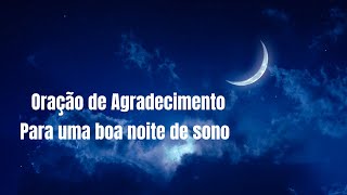 Oração de Agradecimento -  Para uma boa noite de sono