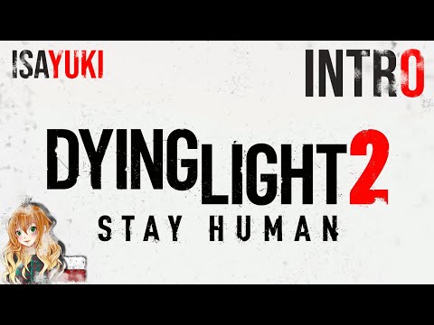 Dying Light 2 PL - PC 4K60 - INTRO - IsaYuki (4K)