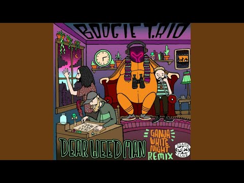 Dear Weed Man (Ganja White Night Remix)