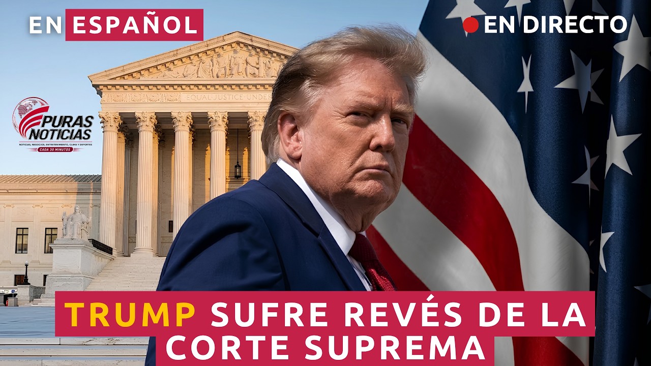 ÚLTIMA HORA TRUMP SUFRE REVÉS EN LA CORTE SUPREMA: ¿QUÉ SIGNIFICA PARA SU AGENDA?