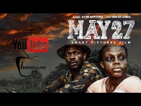 MAY 27th - Starring Daniel Etim Effiong, Chy Nwakanma, Daniel Abua, Larissa Larry. #movie #may27