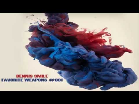 Dennis Smile - FAVORITE WEAPONS #001 (August 2016)[TECHNO MIX]