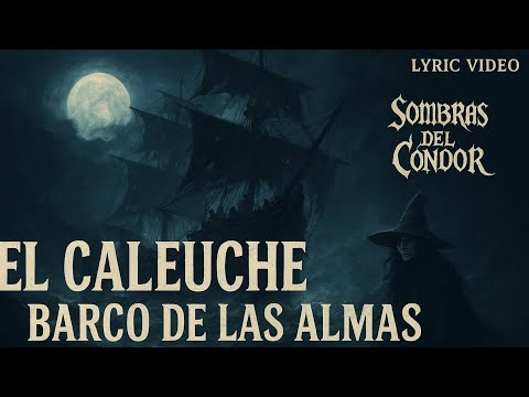 Sombras del Cóndor | El Caleuche Barco de las Almas - Lyric Video Oficial (Metal Chileno)