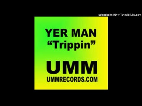 Yer Man - Trippin (Original mix)