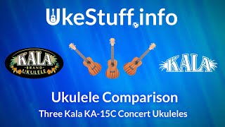Video thumbnail for Ukulele Comparison: Three Kala KA-15C Concert Ukuleles by UkeStuff