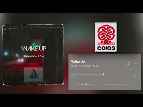 DJ Chris Parker & Frost - Wake Up | Премьера 2021