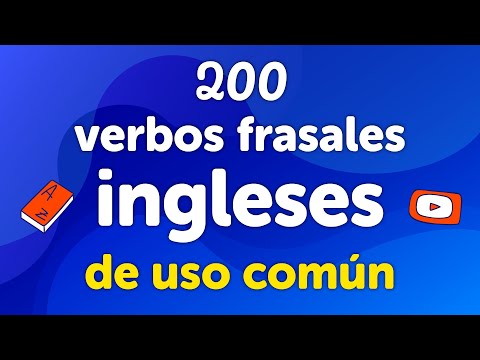 Lección para dominar 200 verbos frasales ingleses de uso común