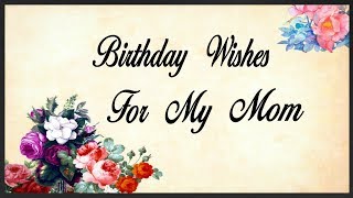 Birthday Wishes For My Mom
