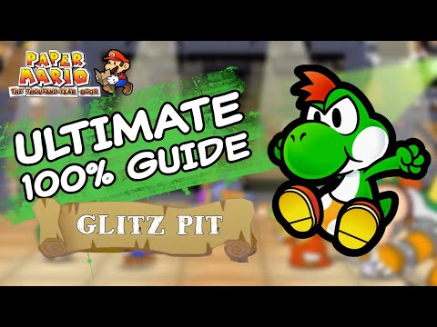 Paper Mario: TTYD Ultimate Glitz Pit Guide! | 100% Walkthrough