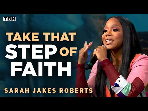Sarah Jakes Roberts: BOLDLY Step Out in Faith and See What God Will Do | Full Sermons on TBN