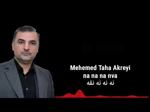 Mehemed Taha akreyi na na nvaمحمد طه ئاكریی نه نه نفه