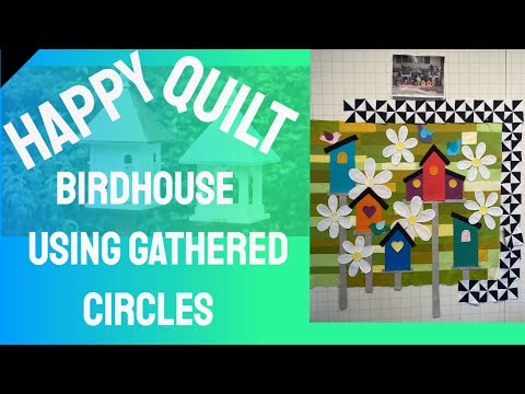 Alex Anderson LIVE - The Birdhouse Quilt - Class 5 - Gathered Appliqué Circles
