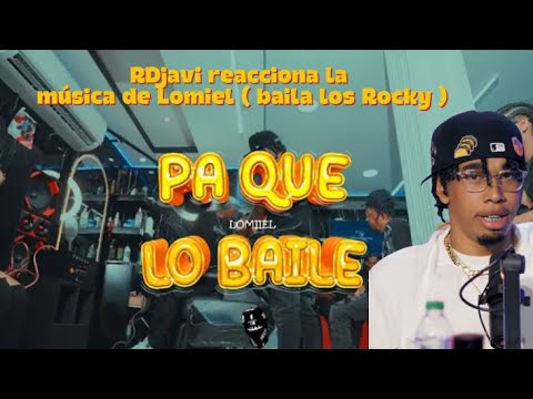 RDjavi reacciona la música de Lomiel - baila los Rocky  (video oficial 4K )￼￼