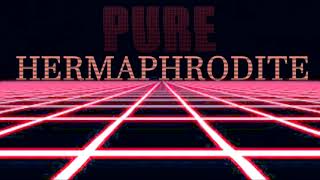 Hermaphrodite - Pure
