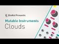 Mutable Instruments - Clouds Mutable Instruments - Clouds