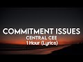 Central Cee - Commitment Issues (Lyrics) 1 Hour