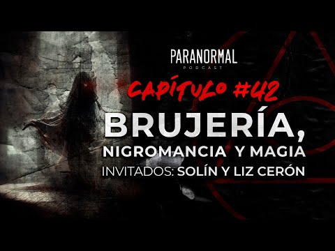 #42 - NIGROMANCIA, TAROT Y MAGIA | Invitados: Solín y Liz Cerón