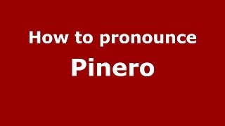 How to pronounce Pinero
