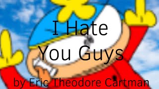 I Hate You Guys (South Park Animation)