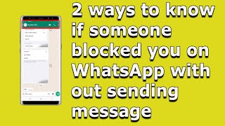 2 ways to know if someone blocked you on WhatsApp without sending message or calling them