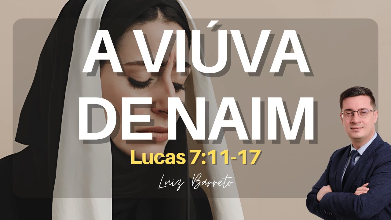 O Milagre na Cidade de Naim: Esboço de Pregação sobre a viúva de Naim | ASSIM DIZ A PALAVRA