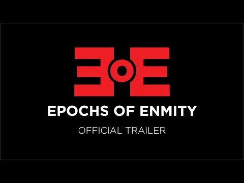 Epochs of Enmity Official Trailer