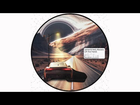 Lemon & Herb, Manana - Lift Your Hands (Original Mix)