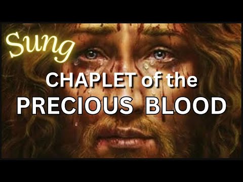 Sung Chaplet of the Precious Blood - in Song 🎶 Rosary of the Precious Blood