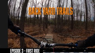 Backyard Trails - Episode 3 - The First Ride