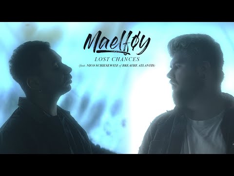 Maelføy - Lost Chances (feat. Nico Schiesewitz of BREATHE ATLANTIS)