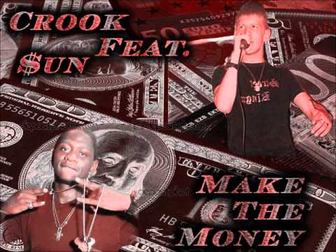 Crook - Make The Money Feat Sun (Zoolife/Infamous)