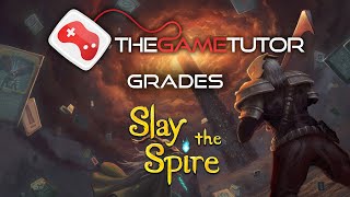 The Game Tutor Grades Slay the Spire