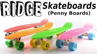 Ridge Skateboard [Penny Board] - Unboxing / Review