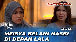 Download lagu CINTA SEPENUH JIWA EPS 55: LALA EGOIS‼️ APA HASBI MAU MENIKAHI MEISYA? - (Cut Syifa, Kenny Austin) mp3