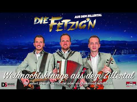 Die FETZIG`N  - Weihnachtsklänge aus dem Zillertal - Hörproben  vom Weihnachts Album  2021