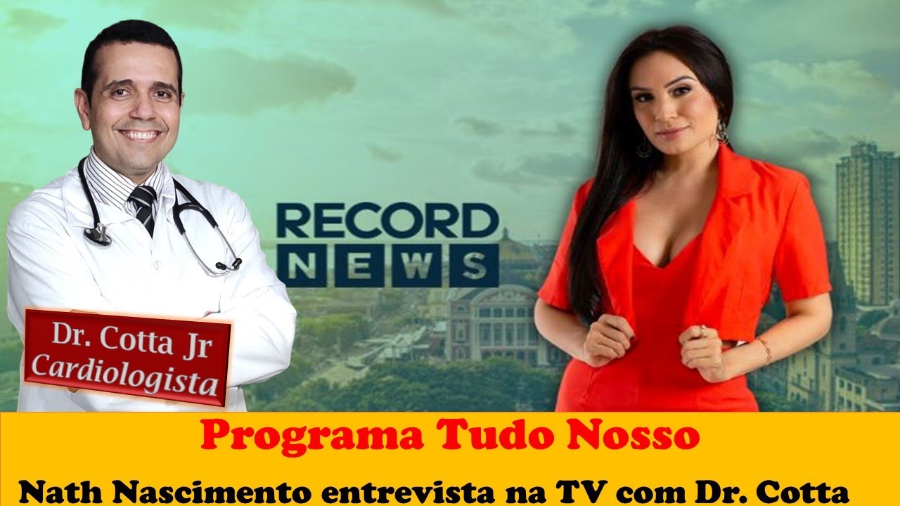 Programa TUDO NOSSO com o Dr. Cotta Junior, entrevistado ela apresentadora Nath Nascimento