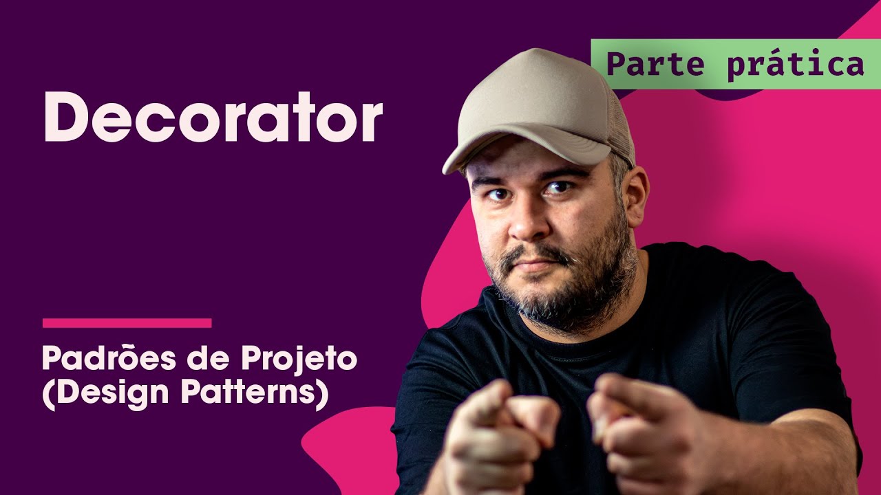 Decorator Prática - Padrões de Projeto - Parte 21/45