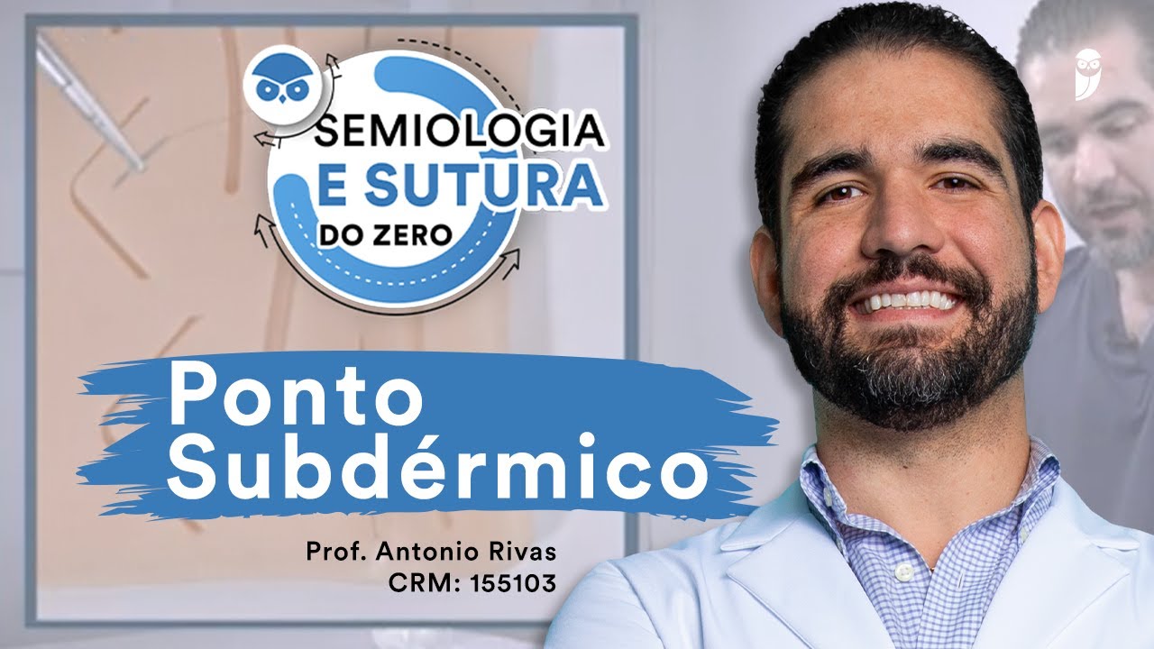 Ponto Subdérmico - Semiologia e Sutura do Zero