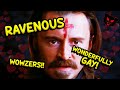 Ravenous is gloriously gay.