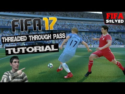 FIFA 17 Passing Guide - Threaded Through Pass Tutorial