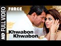 "Khwabon Khwabon" Force Full song | Feat. John ...